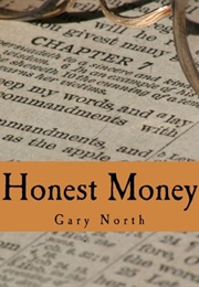 Honest Money: The Biblical Blueprint for Money and Banking (Gary North)