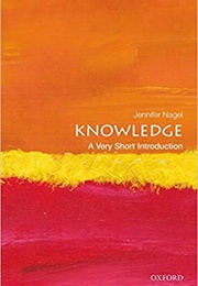 Knowledge: A Very Short Introduction (Jennifer Nagel)