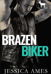 Brazen Biker (Jessica Ames)