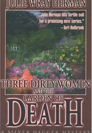 Three Dirty Women and the Garden of Death (Julie Wray Herman)