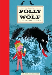 The Complete Polly and the Wolf (Catherine Storr)