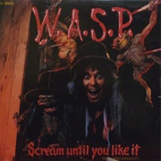 Scream Until You Like It - W.AS.P.
