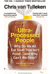 Ultra-Processed People (Chris Van Tulleken)