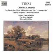Gerald Finzi: Clarinet Concerto / Five Bagatelles / Three Soliloquies From &#39;Love&#39;s Labours Lost &#39;
