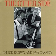 The Other Side (Eva Cassidy and Chuck Brown)