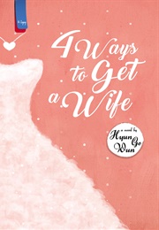 4 Ways to Get a Wife (Hyun Go Wun)