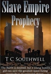 Prophecy Slave Empire #1 (T.C. Southwell)