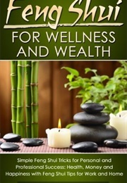 Feng Shui for Wellness and Wealth (James Adler)