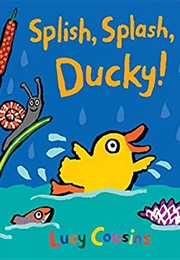 Splish Splash Ducky (Lucy Cousins)