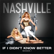 If I Didn't Know Better -	Sam Palladio & Clare Bowen