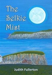 The Selkie Mist (Judith Fullerton)