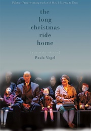 The Long Christmas Ride Home (Paula Vogel)