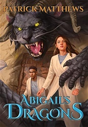 Abigail&#39;s Dragons (Patrick Matthews)