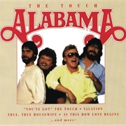 You've Got the Touch - Alabama