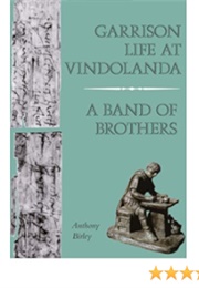 Garrison Life at Vindolanda (Anthony Birley)