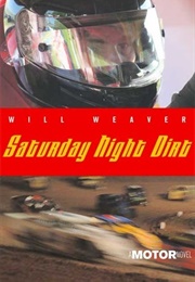 Saturday Night Dirt (Will Weaver)