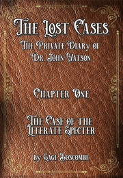 The Lost Cases: Chapter One: The Case of the Literate Specter (Sage Boscombe)