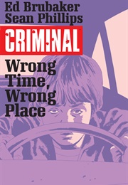 Criminal, Vol. 7: Wrong Time, Wrong Place (Ed Brubaker)