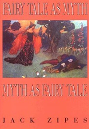 Fairy Tale as Myth (Jack Zipes)