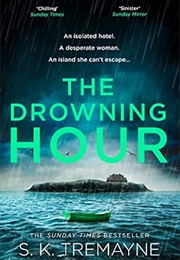 The Drowning Hour (S. K. Tremayne)