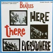 Here, T Here and  Everywhere - The Beatles