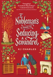 A Nobleman&#39;s Guide to Seducing a Scoundrel (K.J. Charles)