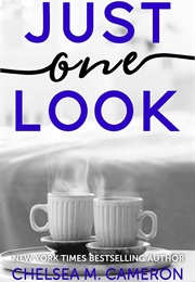 Just One Look (Chelsea M. Cameron)