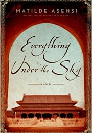 Everything Under the Sky (Matilde Asensi)