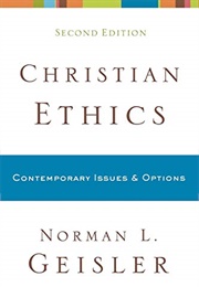 Christian Ethics: Contemporary Issues and Options (Norman L. Geisler)