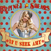 &quot;If U Seek Amy&quot; by Britney Spears
