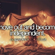 Move Out and Become Independent