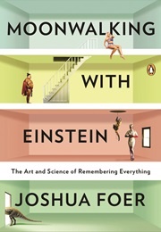Moonwalking With Einstein (Joshua Foer)