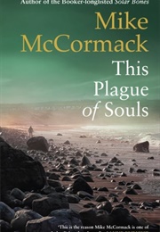 This Plague of Souls (Mike McCormack)