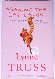 Making the Cat Laugh (Lynne Truss)