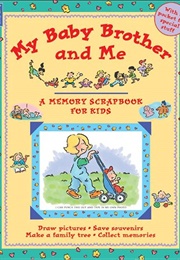 My Baby Brother and Me (Jane Drake and Ann Love)