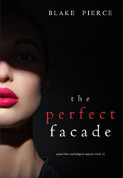 The Perfect Facade (Blake Pierce)