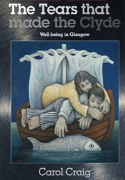 The Tears That Made the Clyde (Carol Craig)