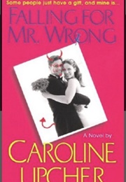 Falling for Mr Wrong (Caroline Upcher)
