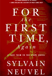 For the First Time, Again (Sylvain Neuvel)