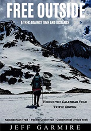Free Outside: A Trek Against Time and Distance (Jeff Garmire)