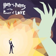 Harry and the Potters - Power of Love