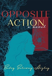 Opposite Action (Betsy Soloway-Aizley)