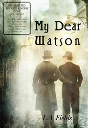 My Dear Watson (L a Fields)
