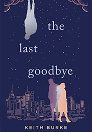 The Last Goodbye (Keith Burke)