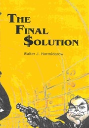 The Final Solution (Walter J Harmidarow)