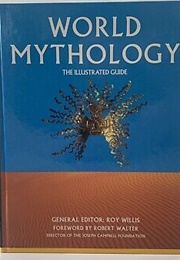 World Mythology: The Illustrated Guide (Roy Willis)
