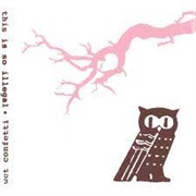 Wet Confetti - This Is So Illegal