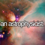 Become an Astrophysicist