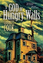 A God of Hungry Walls (Garrett Cook)