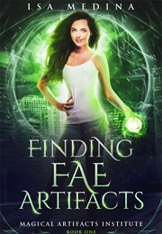 Finding Fae Artifacts (Isa Medina)